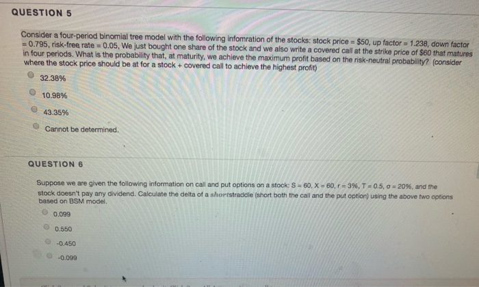  QUESTION 5 Consider a four-period binomial tree model with the following
