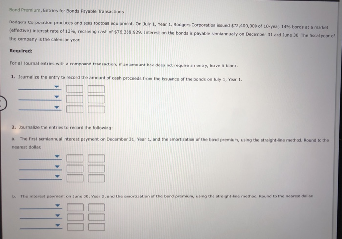 please help me with question 1-5? thank you !!!! Bond Premium, Entries