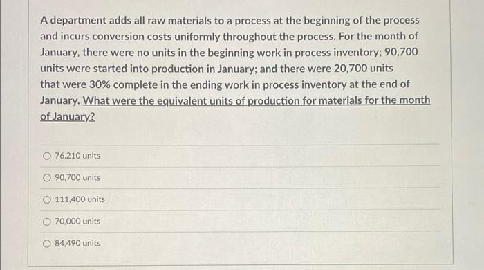  A department adds all raw materials to a process at the