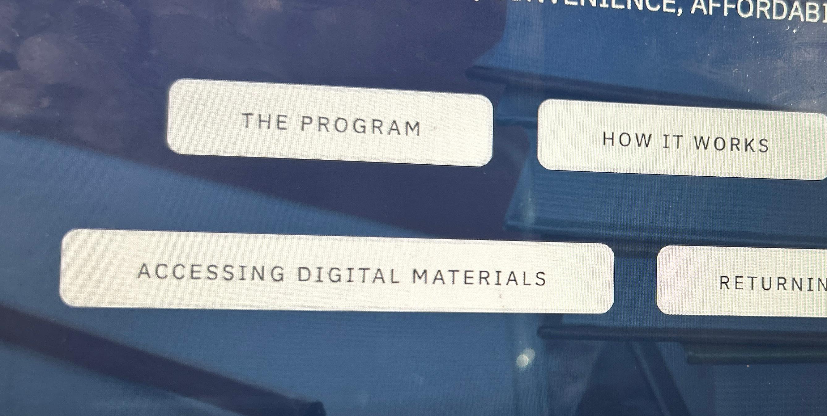  THE PROGRAM HOW IT WORKS ACCESSING DIGITAL MATERIALS RETURNIN 