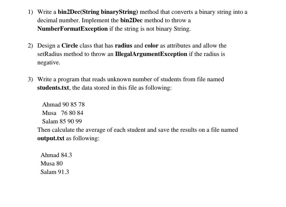  1) Write a bin2Dec(String binaryString) method that converts a binary string