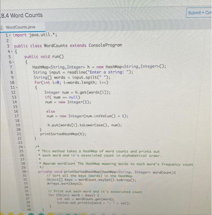 8.4 Word Counts 5. WordCounts.java 1. import java.util. *; 2 3 public