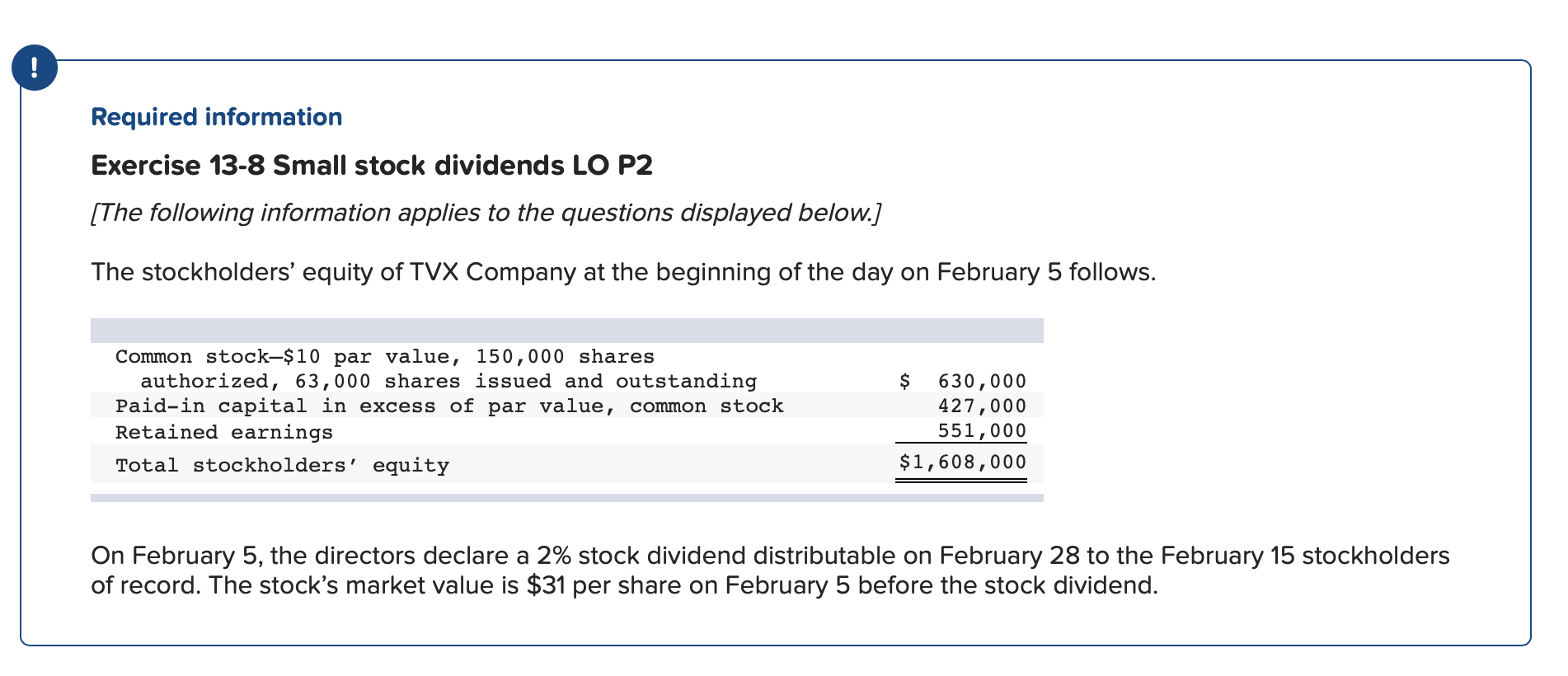  Required information Exercise 13-8 Small stock dividends LO P2 [The following