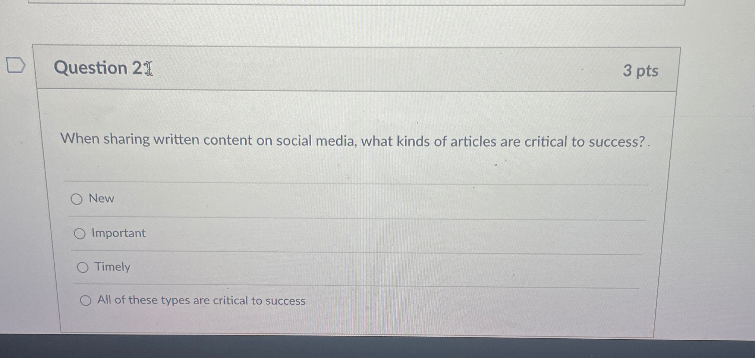  Question 2x3 pts When sharing written content on social media, what