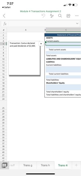 a transaction and 2) a partially completed balance sheet, income statement, and