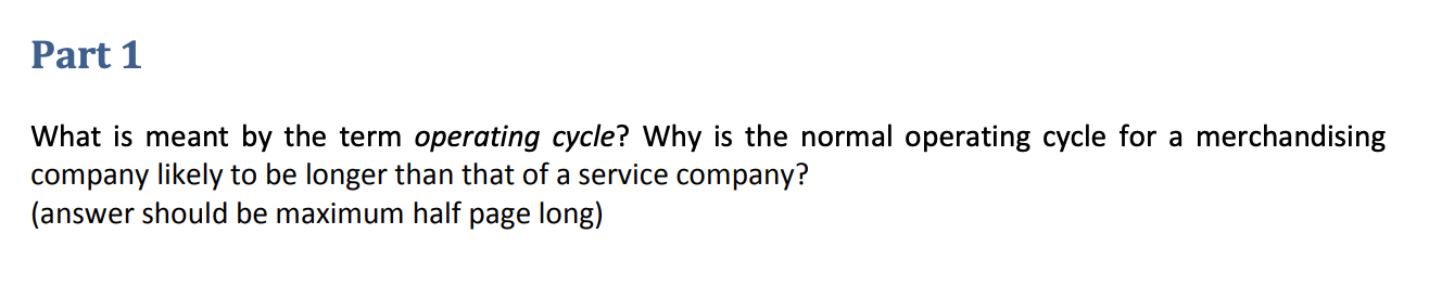 Part 1 What is meant by the term operating cycle? Why