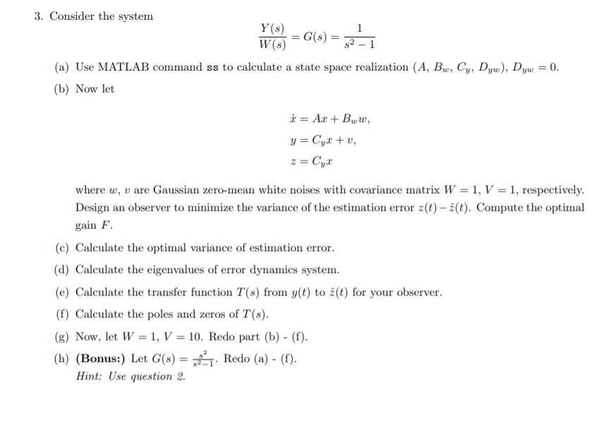 3. Consider the system Y (s) W(s) (a) Use MATLAB cornmand