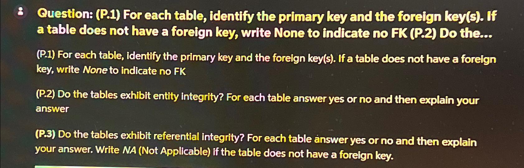  (P.1) For each table, identify the primary key and the foreign