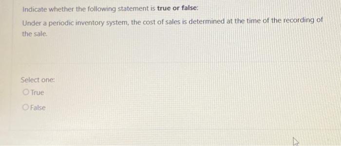  Indicate whether the following statement is true or false: Under a