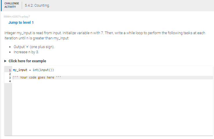  5.4.2: Counting. Integer my_input is read from input. Initialize variable n
