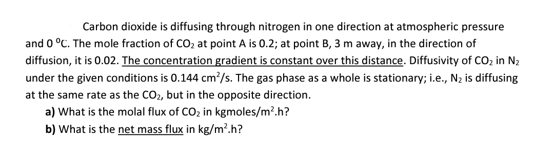  Carbon dioxide is diffusing through nitrogen in one direction at atmospheric