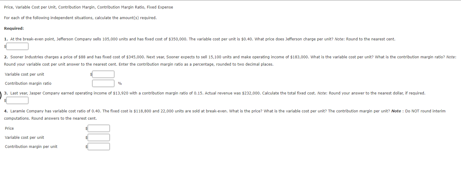 Price, Variable Cost per Unit, Contribution Margin, Contribution Margin Ratio, Fixed