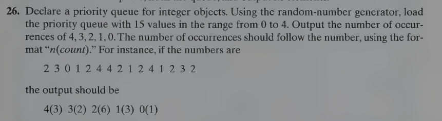  Declare a priority queue for integer objects. Using the random-number generator,