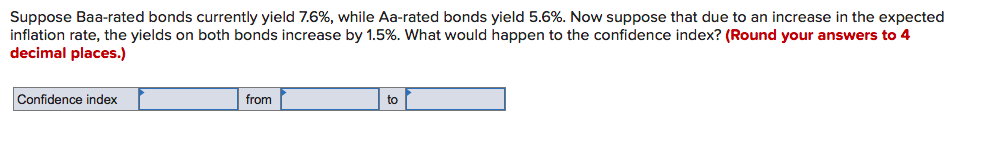  Suppose Baa-rated bonds currently yield 7.6%, while Aa-rated bonds yield 5.6%.