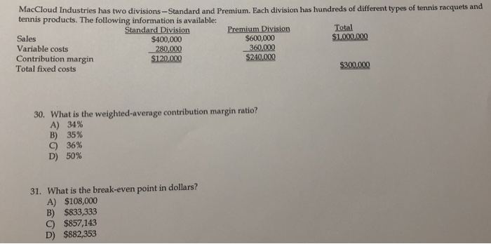  MacCloud Industries has two divisions-Standard and Premium. Each division has hundreds