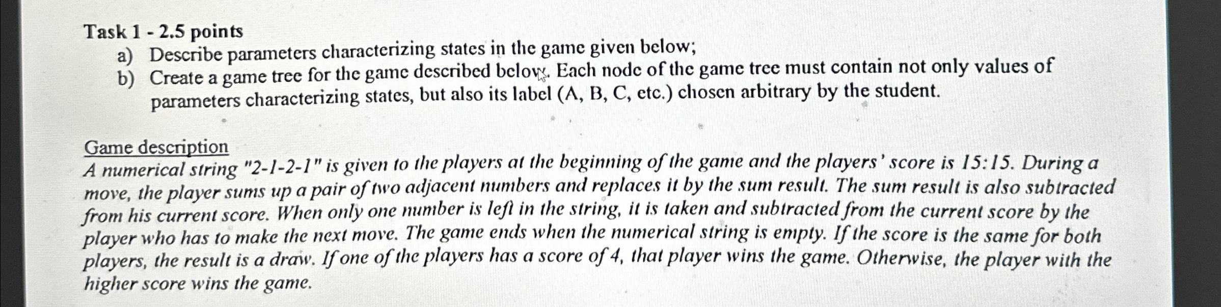  Task 1-2.5 points a) Describe parameters characterizing states in the game
