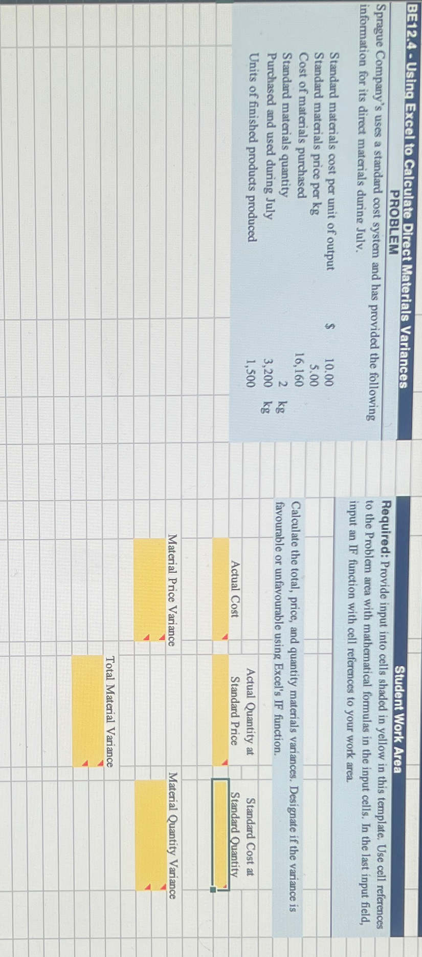  BE12.4- Using Excel to Calculate Direct Materials Variances PROBLEM Sprague Company's