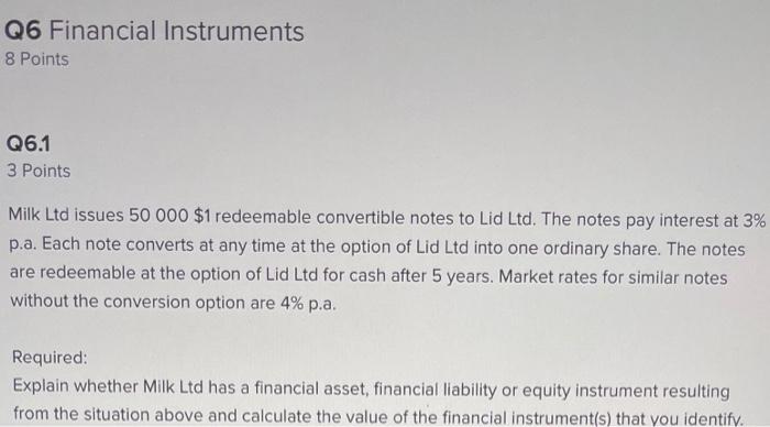  Q6 Financial Instruments 8 Points Q6.1 3 Points Milk Ltd issues