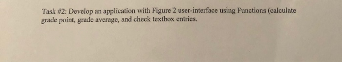 Objective: Practice Visual Basic Programming to develop applicstions using function and sub