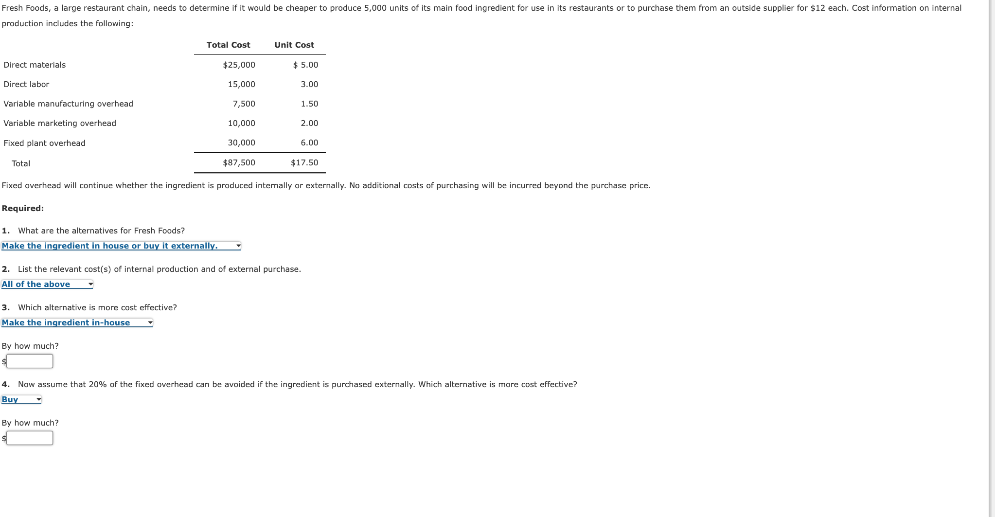  Fixed overhead will continue whether the ingredient is produced internally or