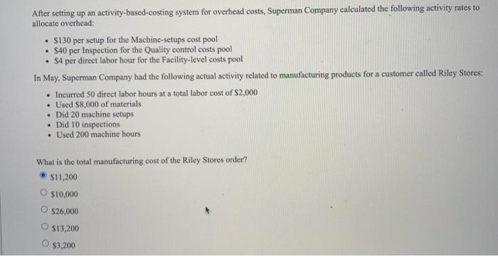  After setting up an activity-based-costing system for overhead costs, Superman Company