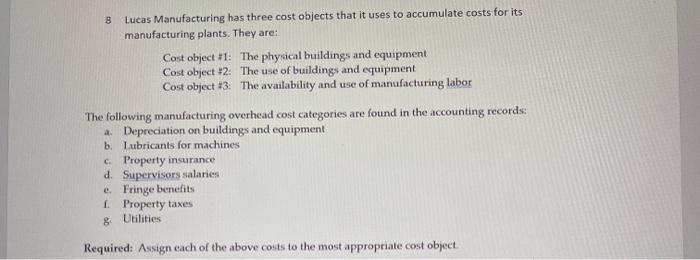  8 Lucas Manufacturing has three cost objects that it uses to