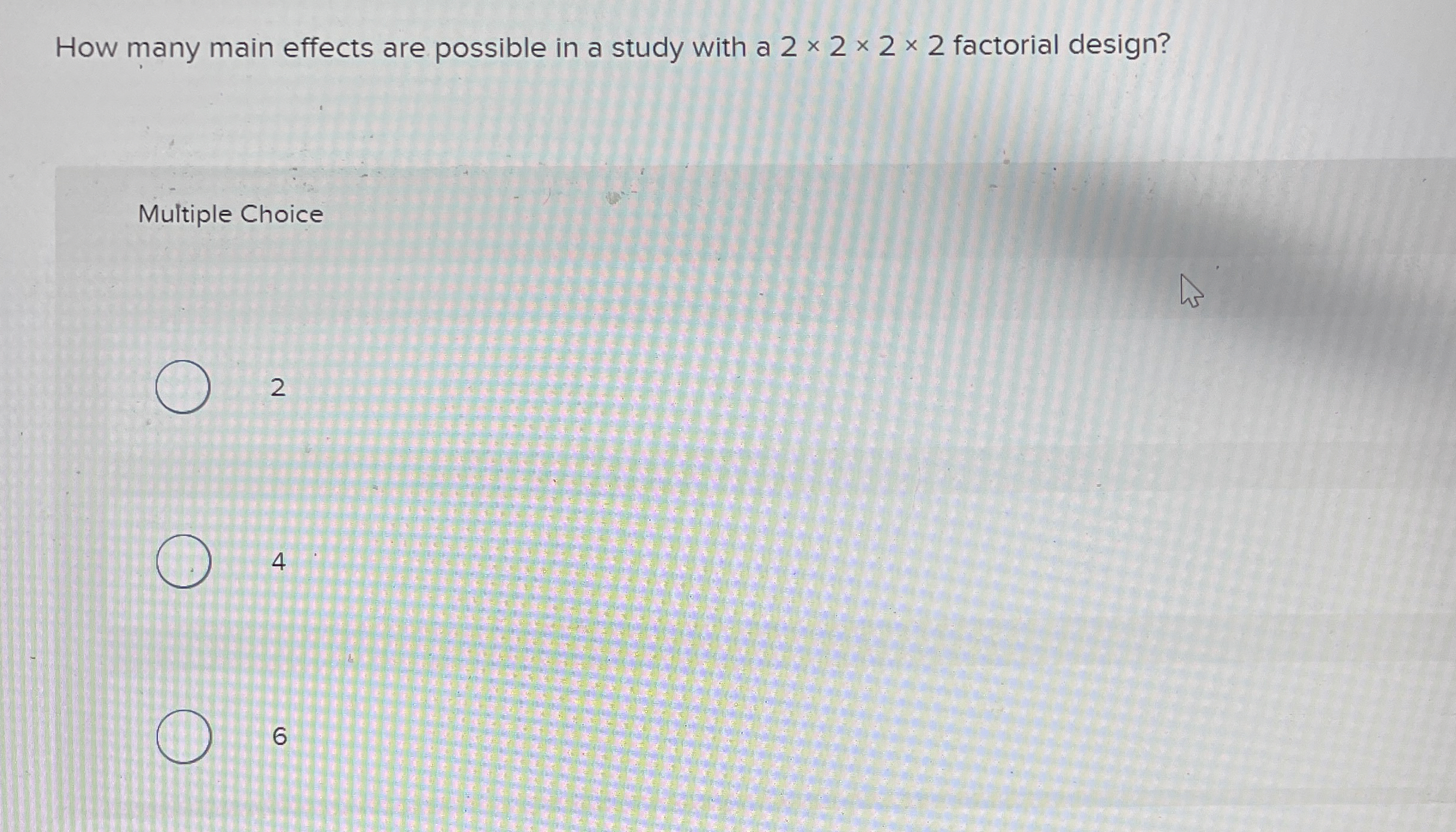  How many main effects are possible in a study with a