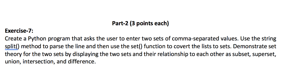 Python question Part-2 (3 points each) Exercise-7: Create a Python program