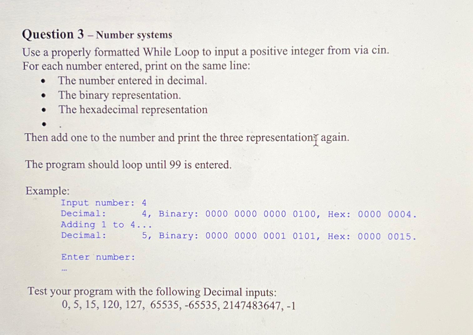  Question 3- Number systems Use a properly formatted While Loop to