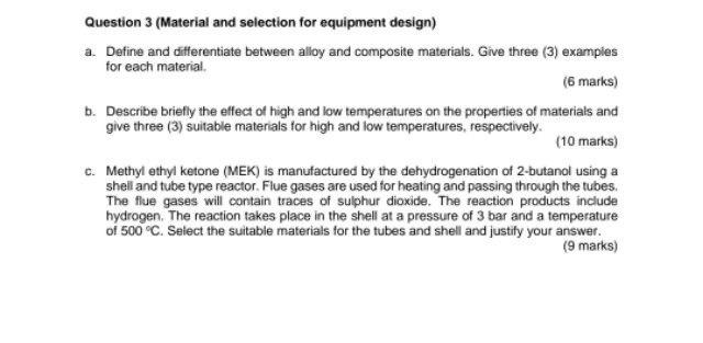  Question 3 (Material and selection for equipment design) a. Define and