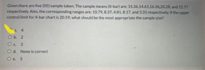  Given there are five (05) sample taken. The sample means (X-bar)