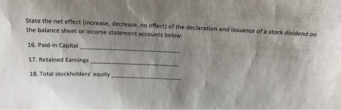  State the net effect (increase, decrease, no effect) of the declaration