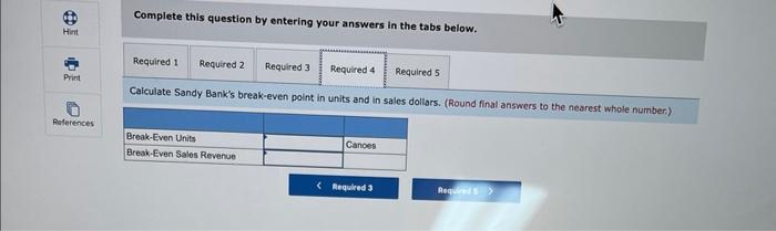 Margin Ratio; Identifying Break-Even Point, Target Profit [LO 6-1, 6-2] Sandy Bank,