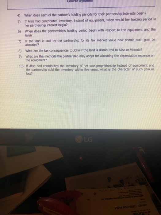 Study Facts: Alisa, John and Victoria form the AN general partnership. The