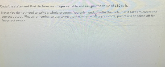  In c++ Code the statement that declares an integer variable and