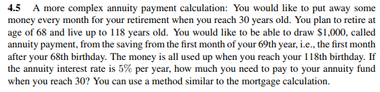 4.5 A more complex annuity payment calculation: You would like to
