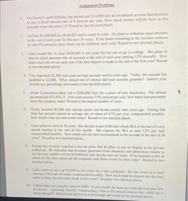  Assignment Problems 1. On Naomi's sixth birthday, her parents put $24,000