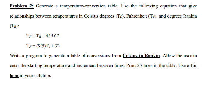 IN C++ Problem 2: Generate a temperature-conversion table. Use the following equation