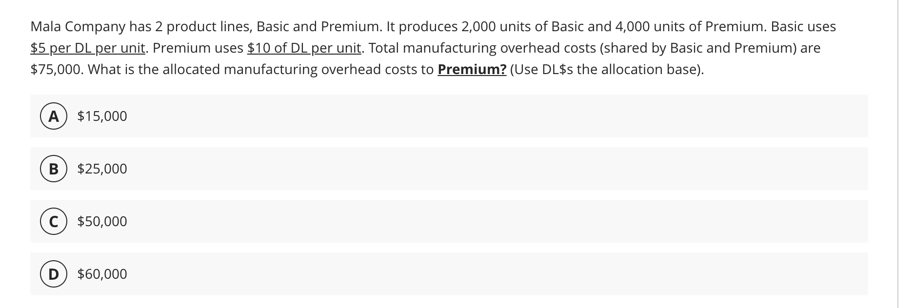  Mala Company has 2 product lines, Basic and Premium. It produces