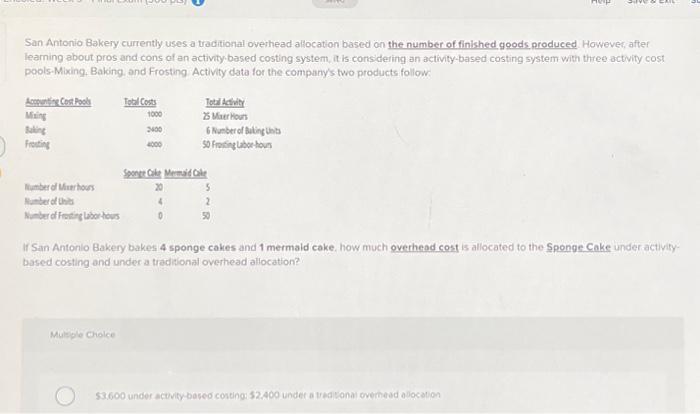  San Antonio Bakery currently uses a traditional overhead allocation based on