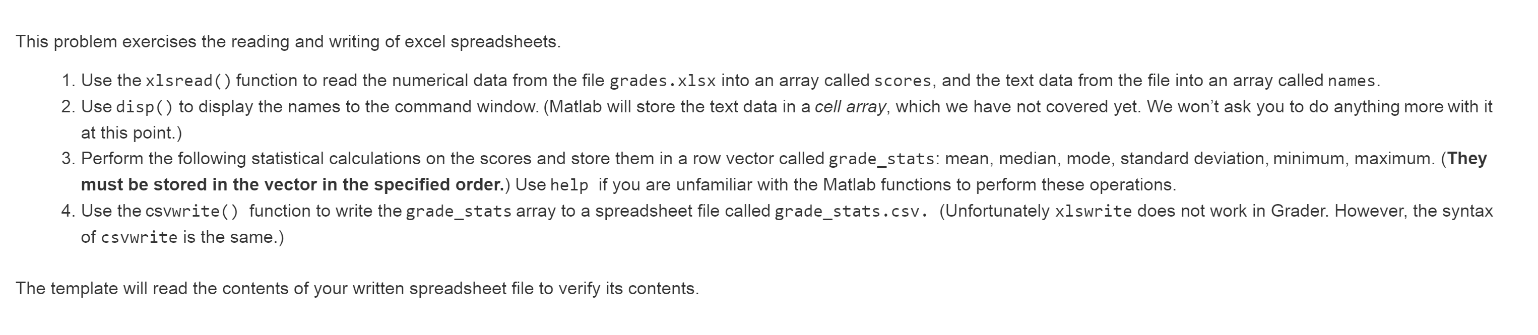 MATLAB MY CODE IS BELOW %read the Excel data file names=xlsread('grades.xlsx','A:A');
