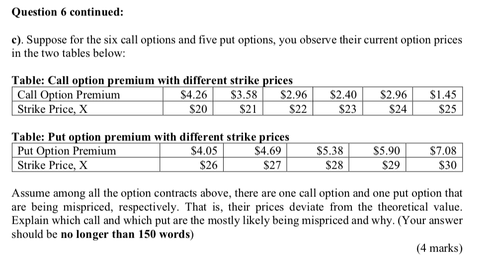  Question 6 continued: c). Suppose for the six call options and