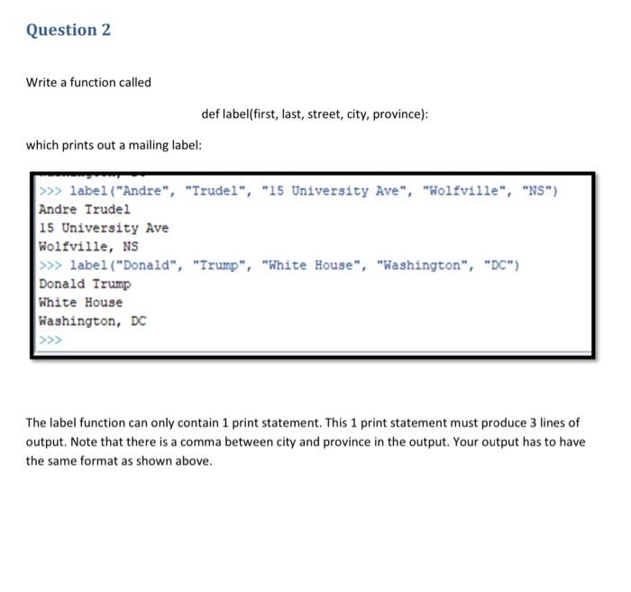 answer question with a written code Write a function called def label(first,