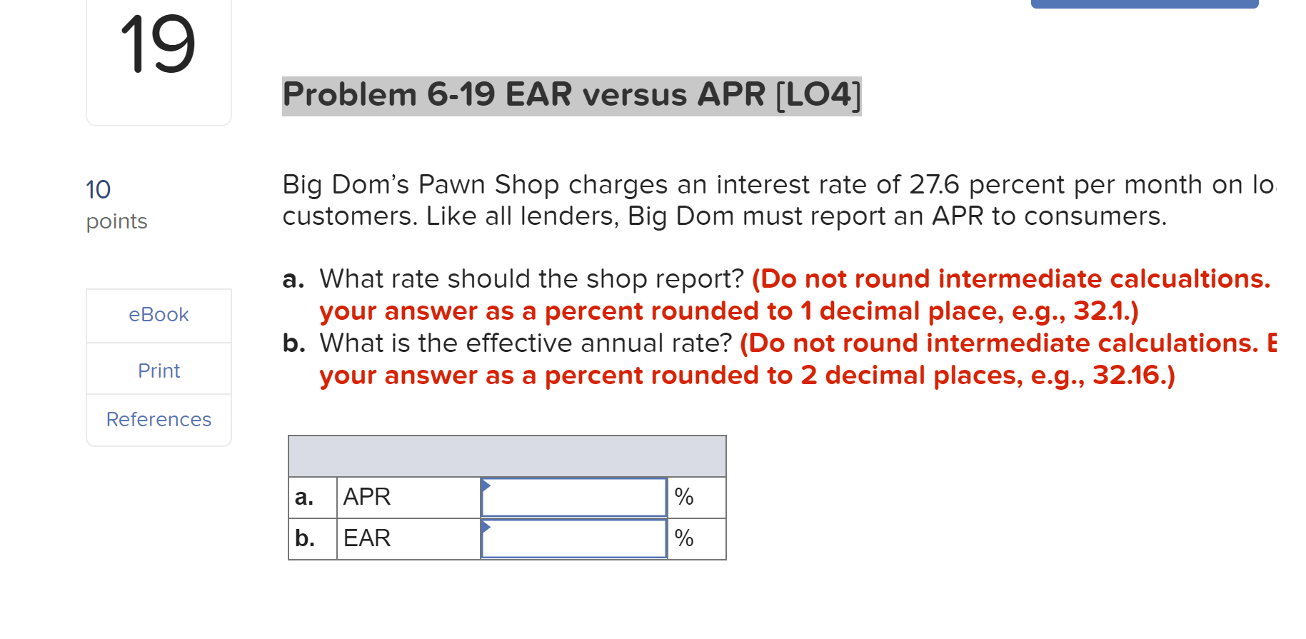  19 Problem 6-19 EAR versus APR (LO4] 10 points Big Dom's