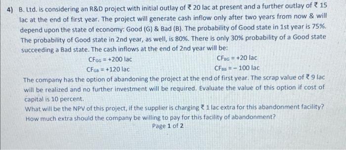  4) B. Ltd. is considering an R&D project with initial outlay