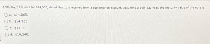  A 90 -day, 12% note for $14,500, dated May 1 ,