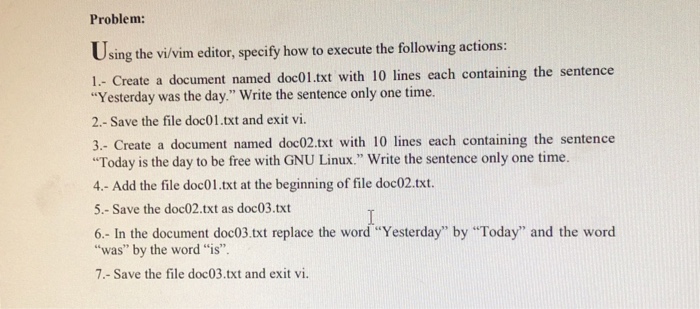  Problem: Using the vi/vim editor, specify how to execute the following