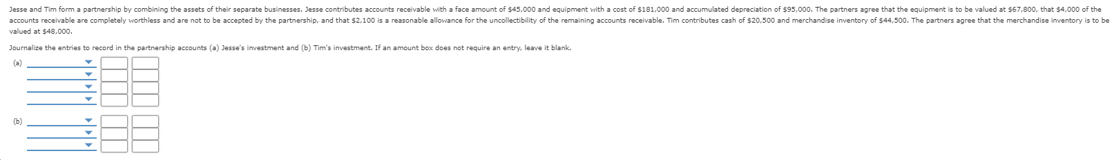  Jesse and Tim form a partnership by combining the assets of