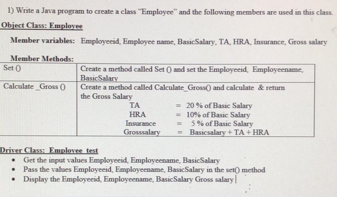  1) Write a Java program to create a class "Employee" and