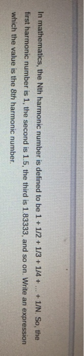  Python, please help In mathematics, the Nth harmonic number is defined